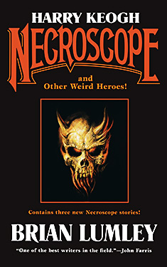 Harry Keogh: Necroscope and Other Weird Heroes!