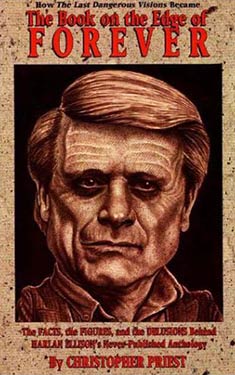 The Book On the Edge of Forever:  The Facts, the Figures, and the Delusions Behind Harlan Ellison's Never-Published Anthology