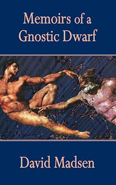 Memoirs of a Gnostic Dwarf