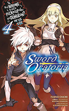 Is It Wrong to Try to Pick Up Girls in a Dungeon? On the Side: Sword Oratoria, Vol. 4