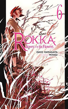 Rokka: Braves of the Six Flowers, Vol. 6