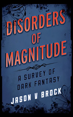 Disorders of Magnitude:  A Survey of Dark Fantasy