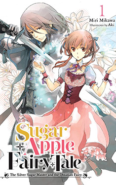 Sugar Apple Fairy Tale, Vol. 1:  The Silver Sugar Master and the Obsidian Fairy