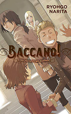 Baccano!, Vol. 11:  1705 The Ironic Light Orchestra