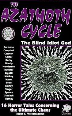 The Azathoth Cycle:  Tales of the Blind Idiot God