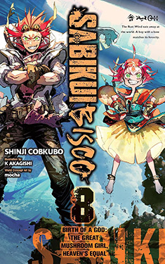 Sabikui Bisco, Vol. 8:  Birth of a God: The Great Mushroom Girl, Heavens Equal