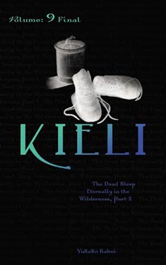 Kieli, Vol. 9:  The Dead Sleep Eternally in the Wilderness, Part 2