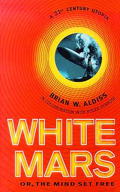 White Mars or, The Mind Set Free:  A 21st-Century Utopia