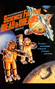 The Illustrated Book of Science Fiction Ideas & Dreams