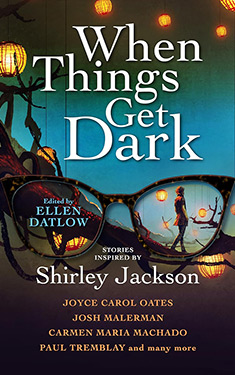 When Things Get Dark:  Stories Inspired by Shirley Jackson