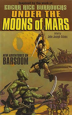 Under the Moons of Mars:  New Adventures on Barsoom