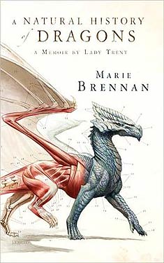 A Natural History of Dragons:  A Memoir by Lady Trent