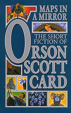 Maps in a Mirror: The Short Fiction of Orson Scott Card