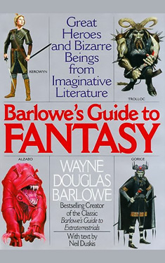 Barlowe's Guide to Fantasy:  Creatures Great and Small from the Best Fantasy and Horror