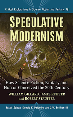 Speculative Modernism:  How Science Fiction, Fantasy and Horror Conceived the Twentieth Century