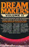 Dream Makers, Volume II: The Uncommon Men & Women Who Write Science Fiction