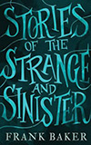 Stories of the Strange and Sinister