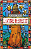 Divine Heretic