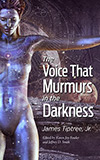 The Voice That Murmurs in the Darkness