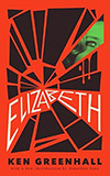 Elizabeth:  A Novel of the Unnatural