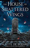 The House of Shattered Wings