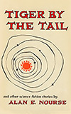 Tiger by the Tail and Other Science Fiction Stories