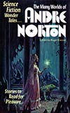 The Many Worlds of Andre Norton