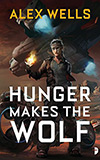 Hunger Makes the Wolf