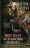 Red Dust and Dancing Horses and Other Stories