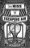 The Hiss of Escaping Air