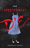 Dorothy Must Die!