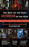 The Best of the Best Horror of the Year: 10 Years of Essential Short Horror Fiction