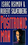 The Positronic Man