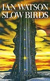 Slow Birds and Other Stories