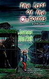 The Last of the O-Forms & Other Stories