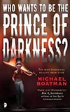 Who Wants to Be the Prince of Darkness?