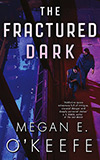 The Fractured Dark