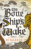 The Bone Ship's Wake