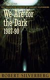 We Are for the Dark: 1987-90