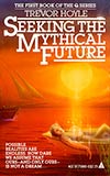 Seeking the Mythical Future