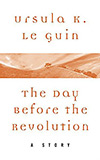 The Day Before the Revolution