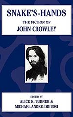 Snake's Hands: The Fiction of John Crowley