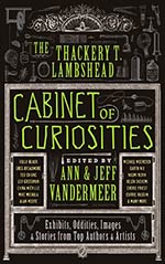 The Thackery T. Lambshead Cabinet of Curiosities: Exhibits, Oddities, Images, and Stories