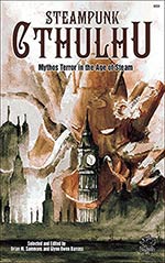 Steampunk Cthulhu: Mythos Terror in the Age of Steam