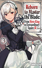 Reborn to Master the Blade, Vol. 3: From Hero-King to Extraordinary Squire