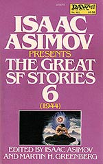 Isaac Asimov Presents The Great SF Stories 6 (1944)