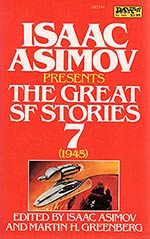 Isaac Asimov Presents The Great SF Stories 7 (1945)