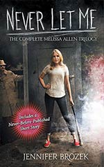 Never Let Me: The Complete Melissa Allen Trilogy