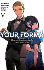 Your Forma, Vol. 5: Electronic Investigator Echika and the Farasha Island