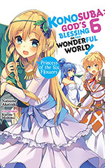 Konosuba: God's Blessing on This Wonderful World!, Vol. 6: Princess of the Six Flowers